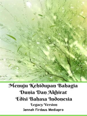 cover image of Menuju Kehidupan Bahagia Dunia Dan Akhirat Edisi Bahasa Indonesia Legacy Version